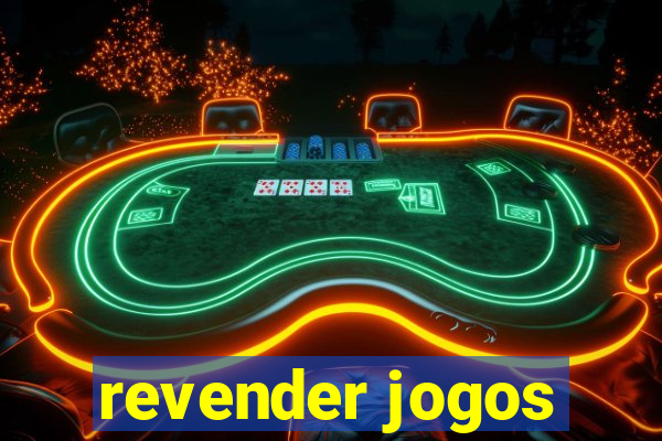 revender jogos
